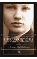 A Serious Occupation: Literary Criticism by Victorian Women Writers