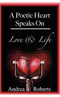 Poetic Heart Speaks on Love & Life