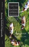 Dr. Paul Dettloff's Complete Guide to Raising Animals Organically: Natural Ways of Farming, Feeding and Treating Cattle and Other Ruminants