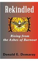 Rekindled, Rising from the Ashes of Burnout