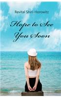 Hope to See You Soon