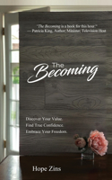 Becoming; Discover Your Value. Find True Confidence. Embrace Your Freedom