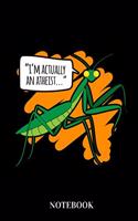 I'm Actually An Atheist - Notebook: Praying Mantis Bug Humor