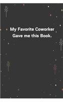 My Favorite Coworker Gave me this Book.