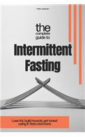 The Complete Guide to Intermittent Fasting