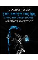 The Empty House and Other Ghost Stories (Annotated)