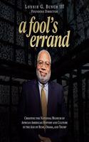 Fool's Errand Lib/E: Creating the National Museum of African American History and Culture in the Age of Bush, Obama, and Trump