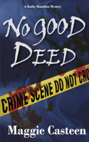 No Good Deed: (Kathy Hamilton Mystery Series)