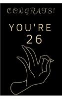 Congrats! you're 26: Lined notebook, birthday, christmas gift for woman and man who are twenty-six years old, journal, planner 6x9 inches
