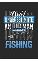 Dont underestimate an old man who loves fishing: 6x9 journal - 120 pages - gift idea for dad and grandpa