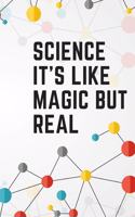 Science It's Like Magic But Real: Journal notebook blank lined 120 pages 6 x 9 inches