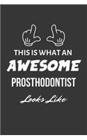 This Is What An Awesome Prosthodontist Looks Like Notebook