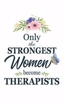 Only The Strongest Women Become Therapists