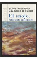 Enojo, Educando Emociones: propuestas para resolver conflictos y prevenir la violencia