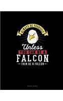 Always Be Yourself Unless You Can Be A Falcon Then Be A Falcon: Reading Journal