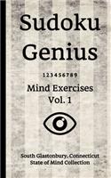 Sudoku Genius Mind Exercises Volume 1: South Glastonbury, Connecticut State of Mind Collection