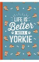 Life Is Better With A Yorkie