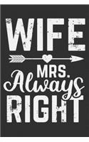 Wife Mrs. Always Right: Gifts for married couples, wife gift funny, wife gift ideas 6x9 Journal Gift Notebook with 125 Lined Pages