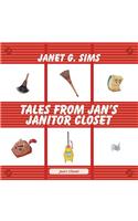 Tales from Jan's Janitor Closet