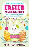 Easter Coloring Book For 7 Years Old Kids : 100 Cute and Fun Images that your kid will love