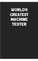 World's Greatest Machine Tester