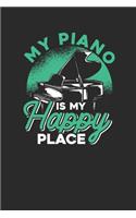 My Piano Is My Happy Place: Pianos Notebook, Blank Lined (6" x 9" - 120 pages) Musical Instruments Themed Notebook for Daily Journal, Diary, and Gift