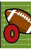 O: Football Monogram Initial Notebook for boys Letter O - 6" x 9" - 120 pages, Wide Ruled- Sports, Athlete, School Notebook