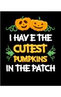 I Have the Cutest Pumpkins in the Patch