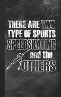 There Are Two Type of Sports Speedskating And The Others: Blank Lined Notebook Journal Gift