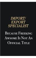 Import/Export Specialist Because Freeking Awsome is not an official title: Writing careers journals and notebook. A way towards enhancement