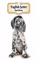 English Setter Sketchbook: Puppy - Unlined Notebook 150 Blank Pages 8.5 x 11 in. - Multi-Purpose - Unruled Journal - Composition Book - Drawing Book