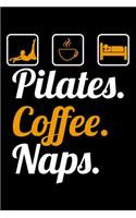 Pilates. Coffee. Naps.