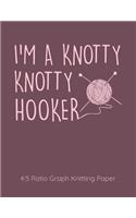 I'm A Knotty Knotty Hooker 4: 5 Ratio Graph Knitting Paper: Knitting Journal - 4:5 Ratio Blank Graph Paper - 100 Pages - 8.5"x11" Letter Format