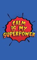 Calm Is My Superpower
