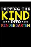 Putting The Kind into Kindergarten: "A Journal, Notepad, or Diary to write down your thoughts. - 120 Page - 6x9 - College Ruled Journal - Writing Book, Personal Writing Space, Doodle, 