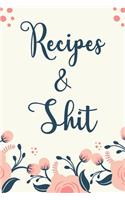 Recipes and Shit: My recipe book blank notebook to write favorite recipes in blank recipe book for my daughter to make notes. Make ... Recipe Book Journal For