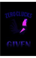 Zero Clucks Given