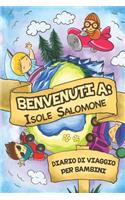 Benvenuti A Isole Salomone Diario Di Viaggio Per Bambini: 6x9 Diario di viaggio e di appunti per bambini I Completa e disegna I Con suggerimenti I Regalo perfetto per il tuo bambino per le tue vacanze in Is