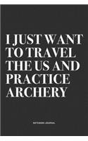 I Just Want To Travel The US And Practice Archery