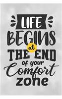 Life Begins At The End Of Your Comfort Zone