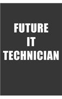 Future It Technician Notebook: Lined Journal, 120 Pages, 6 x 9, Affordable Gift For Student, Future Dream Job Journal Matte Finish