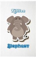 Killian Elephant A5 Lined Notebook 110 Pages: Funny Blank Journal For Zoo Wide Animal Nature Lover Relative Family Baby First Last Name. Unique Student Teacher Scrapbook/ Composition Great For H