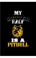 My Better Half Is A Pitbull: Food Journal - Track Your Meals - Eat Clean And Fit - Breakfast Lunch Diner Snacks - Time Items Serving Cals Sugar Protein Fiber Carbs Fat - 110 Pag