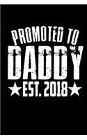 Promoted To Daddy Est. 2018: Food Journal - Track Your Meals - Eat Clean And Fit - Breakfast Lunch Diner Snacks - Time Items Serving Cals Sugar Protein Fiber Carbs Fat - 110 Pag