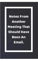 Notes From Another Meeting That Should Have Been An Email