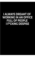 I Always Dreamt Of Working In An Office