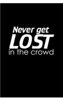 Never get lost in the crowd: 110 Game Sheets - 660 Tic-Tac-Toe Blank Games - Soft Cover Book for Kids for Traveling & Summer Vacations - Mini Game - Clever Kids - 110 Lined page