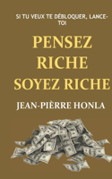 Pensez Riche Soyez Riche: Si tu veux te débloquer, lance-toi !(4 Volume)