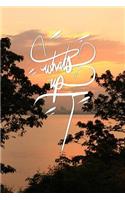 Whats up: 6x9 Inch Lined Journal/Notebook designed to remind you what is up! and also what is going down! - Lovely, Peach, sunset, Nature, Calligraphy Art wit