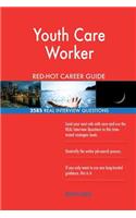 Youth Care Worker RED-HOT Career Guide; 2585 REAL Interview Questions